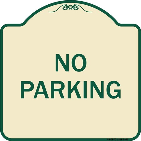 Signmission Designer Series Sign-No Parking, Tan & Green Heavy-Gauge Aluminum, 18" x 18", TG-1818-9947 A-DES-TG-1818-9947